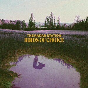 The Radar Station releases Birds of Choice