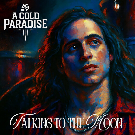 A COLD PARADISE (ft. Antonio Calanna of ALL FOR METAL) unleash their second single “Talking To The Moon”