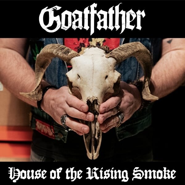 Goatfather  (Fra) - House of the Rising Smoke | Heavy Rock