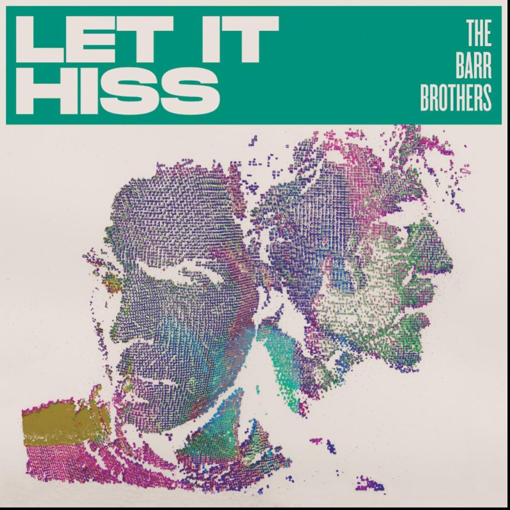 The Barr Brothers Share 'Another Tangerine' from new album 'Let It Hiss' - out this Friday