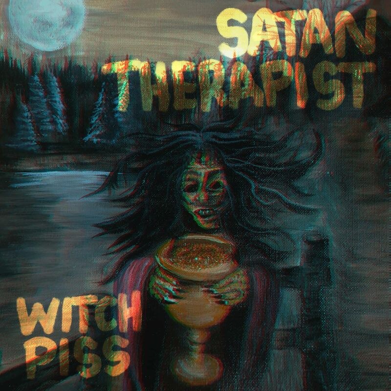Satan Therapist - Witch Piss - Dropping October 31