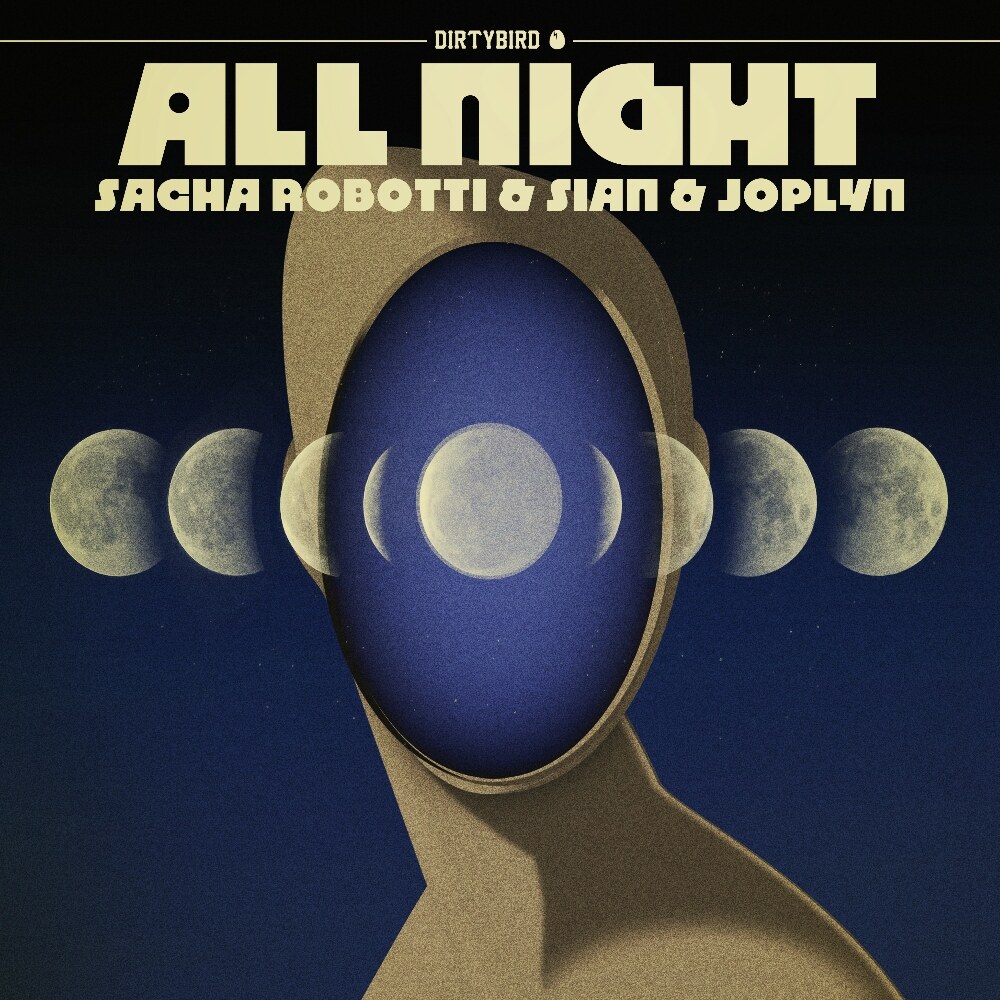 Sacha Robotti Enlists Sian & JOPLYN For ‘All Night’ Off Upcoming Album 'I, Robotti' via Dirtybird