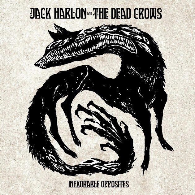 Jack Harlon & The Dead Crows release new lyric video 'Dave Is Done' & details of forthcoming album "Inexorable Opposites"!