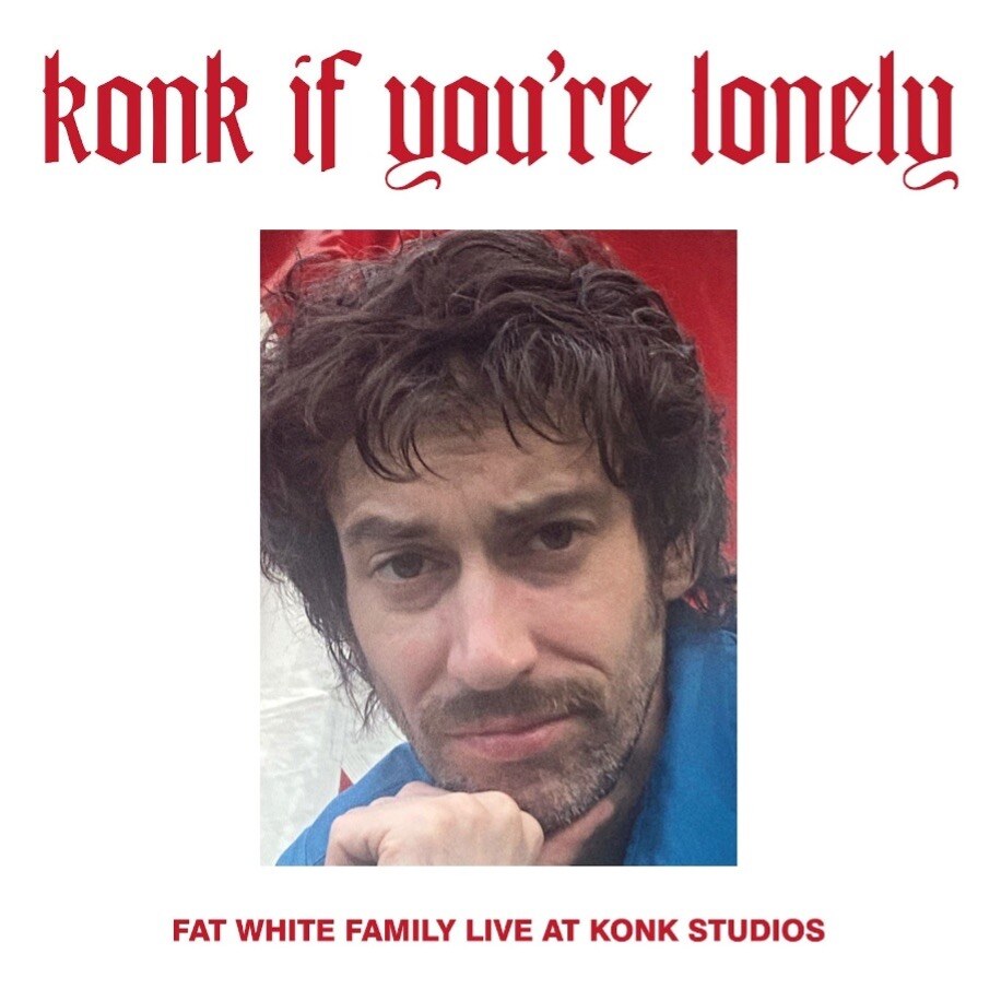 Fat White Family announces the release of their live album "Konk If You're Feeling Lonely" - Out 12 December