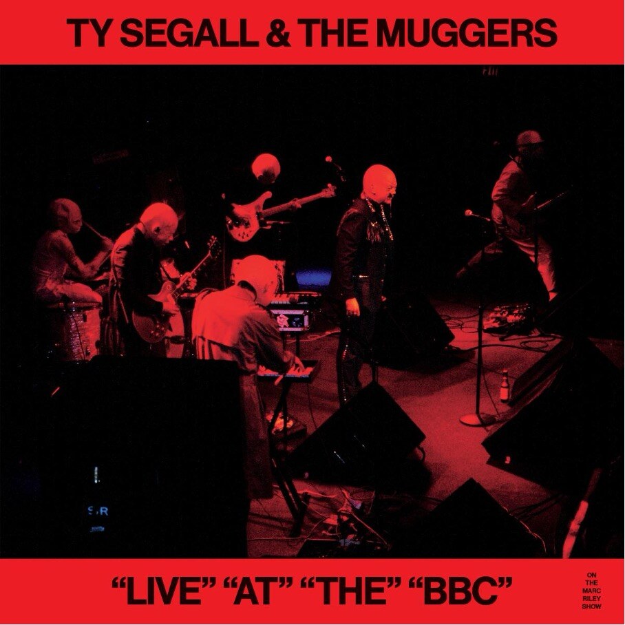 Ty Segall & The Muggers announce "Live" "At" "The" "BBC" - Out 30 January