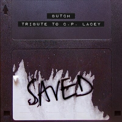 New From BUTCH: “Tribute To C.P. Lacey” on Saved Records