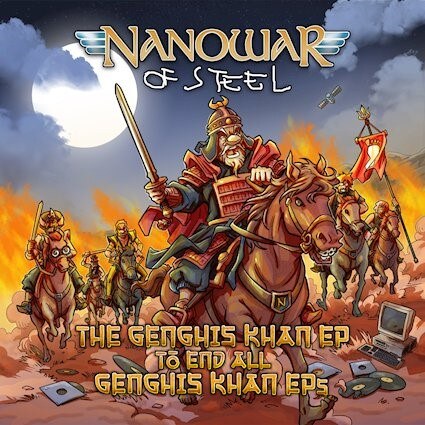 Nanowar Of Steel  - "The Genghis Khan EP to End All Genghis Khan EPs" Now Available via Haulix!