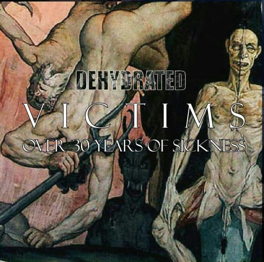 Dehydrated (Svk) - Victims: Over 30 Years Of Sickness