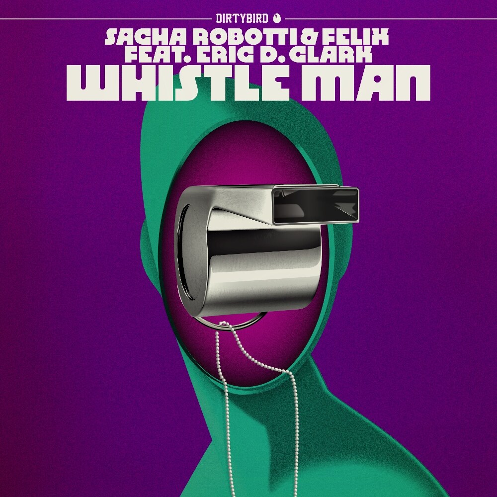 Sacha Robotti Enlists 90s Legends Felix & Eric D. Clark For New Single ‘Whistle Man’ via Dirtybird
