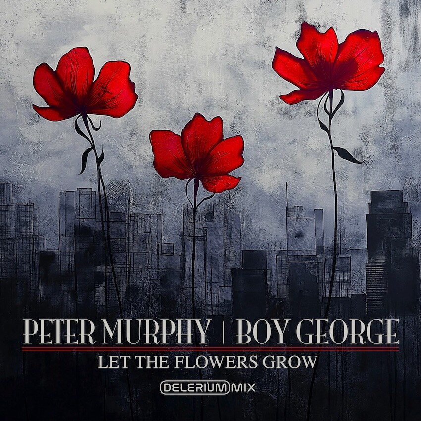 Peter Murphy and Boy George: 'Let The Flowers Grow (Delerium Remix)' - new remix of collaborative song by iconic singers out today 