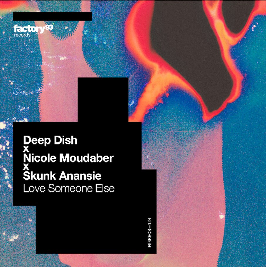 Deep Dish team up with Nicole Moudaber for sensational rework of 'Love Someone Else'