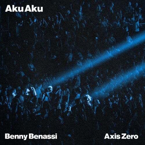 Benny Benassi unleashes ‘Aku Aku’ with Axis Zero