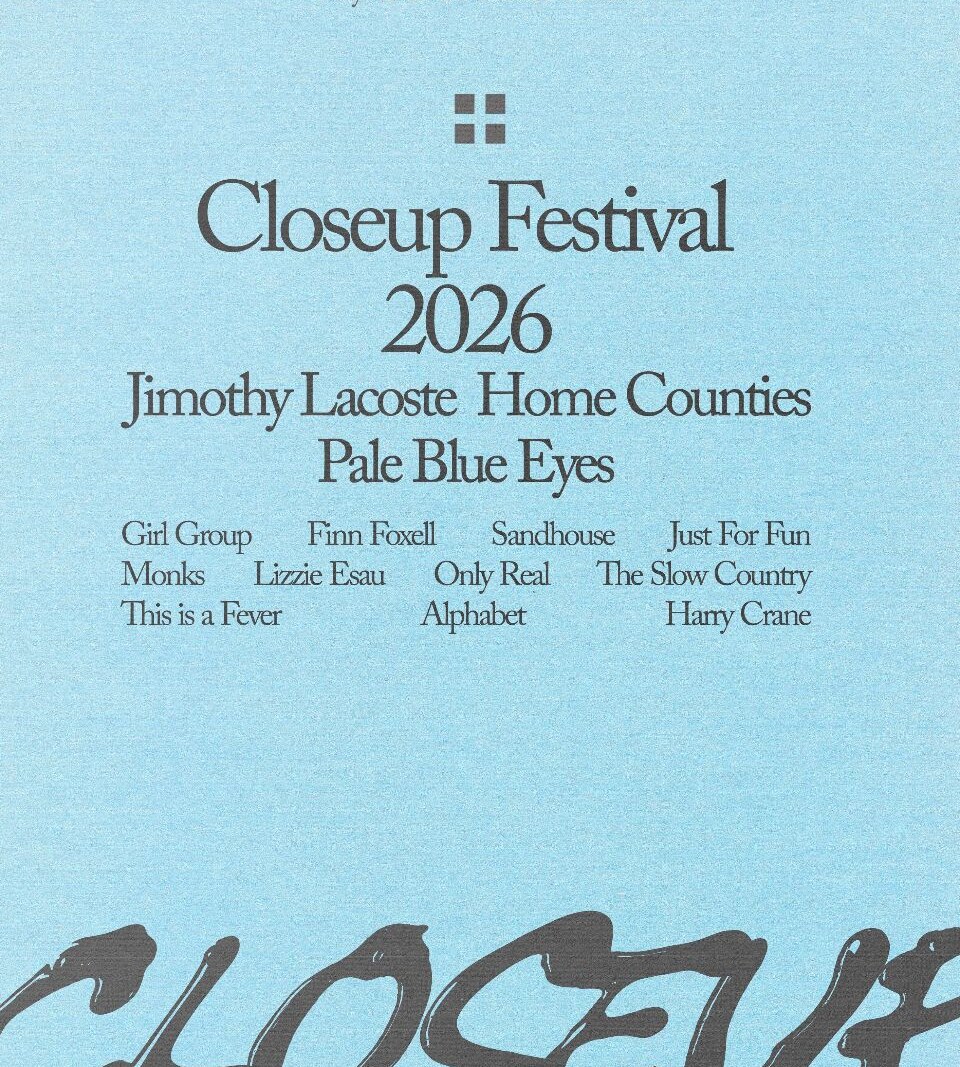 Closeup Festival add Girl Group, Finn Foxell, Sandhouse and Alphabet to 2026 lineup