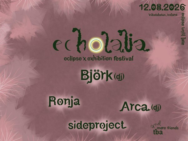 Björk announces Echolalia ~ Eclipse x Exhibition Festival
