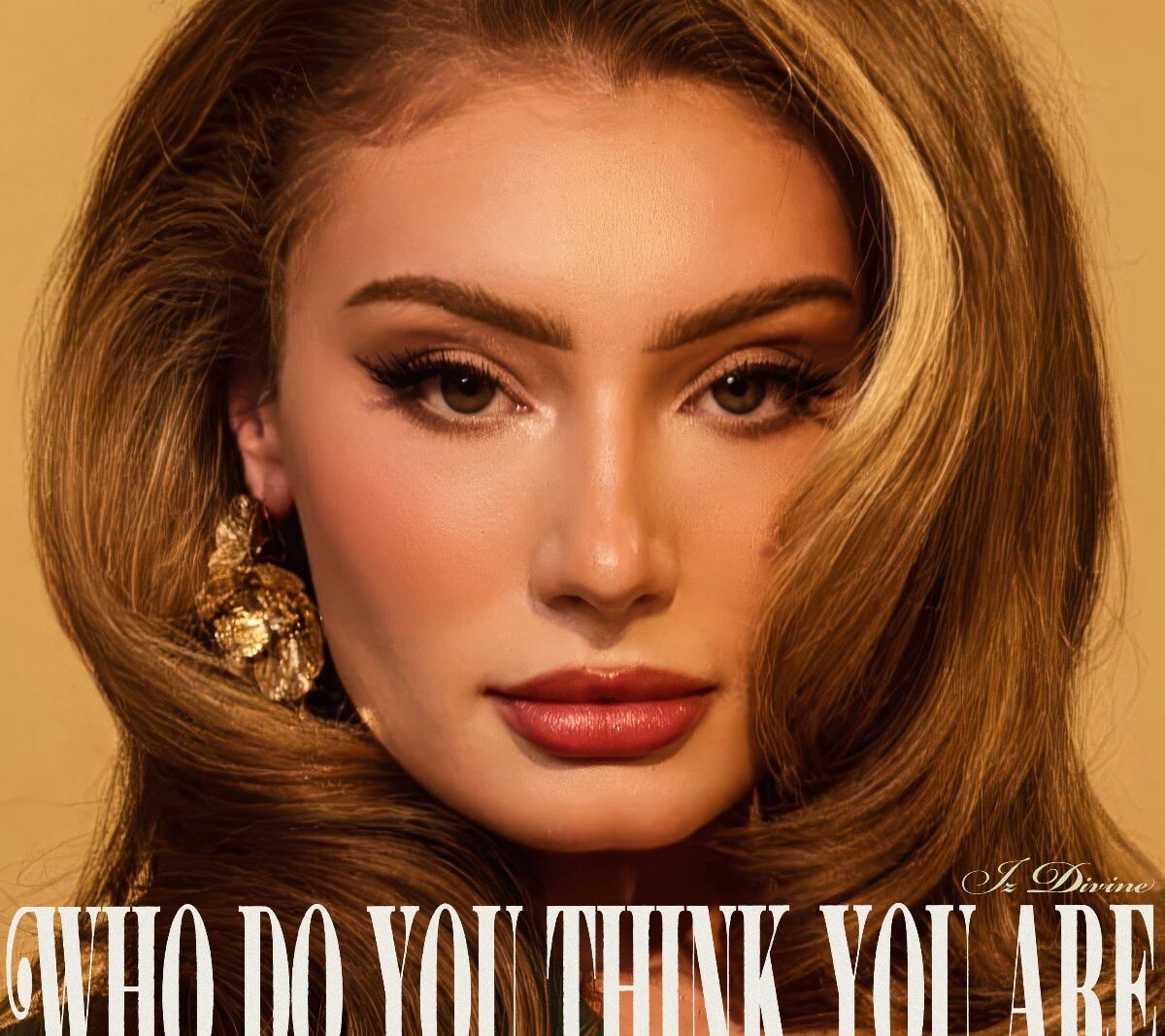 Iz Divine releases empowering anthem 'Who Do You Think You Are'