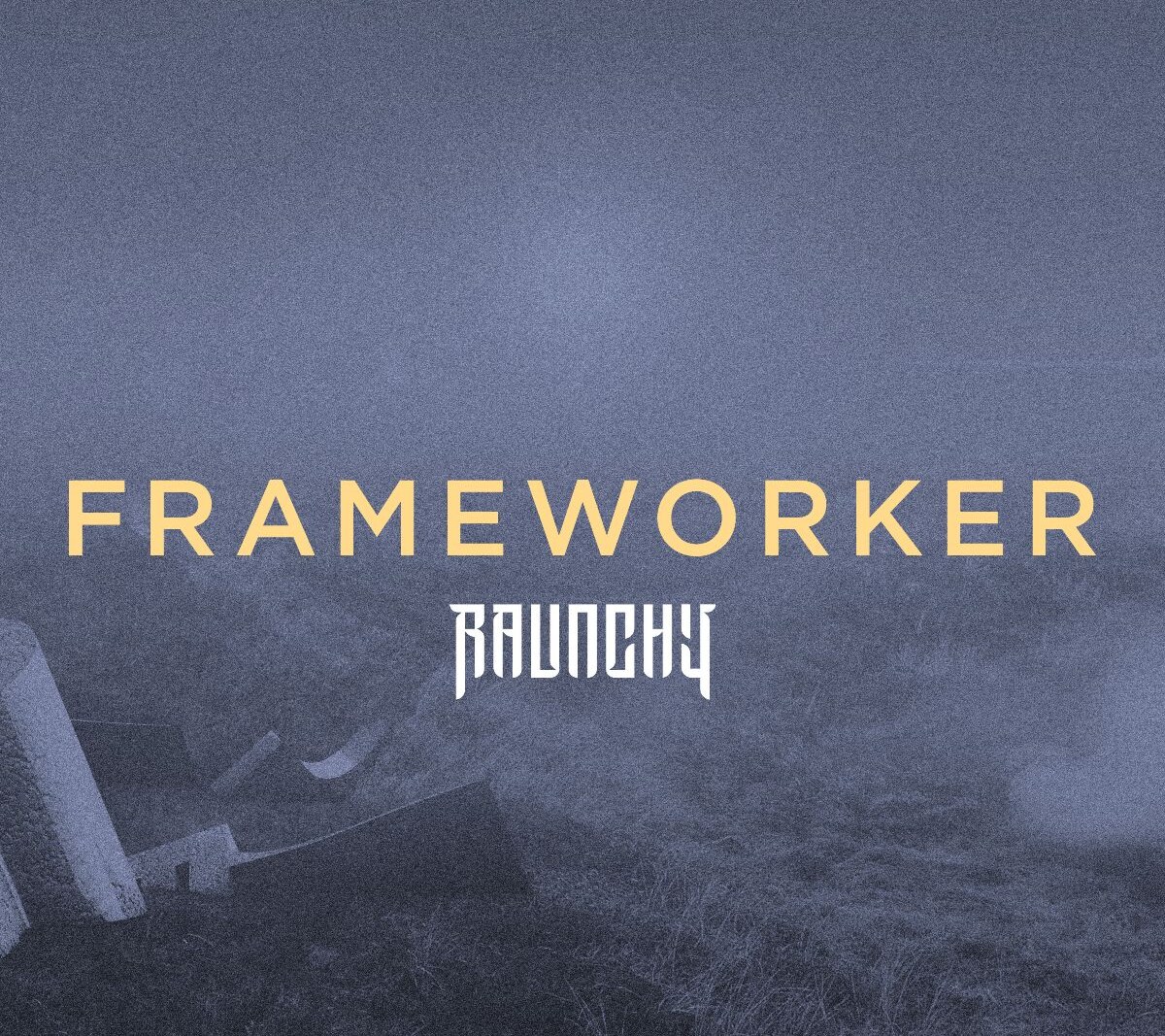 Raunchy "Frameworker" single and lyric video out today