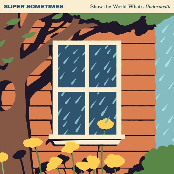 Super Sometimes New Album “Show The World What’s Underneath” Out Now