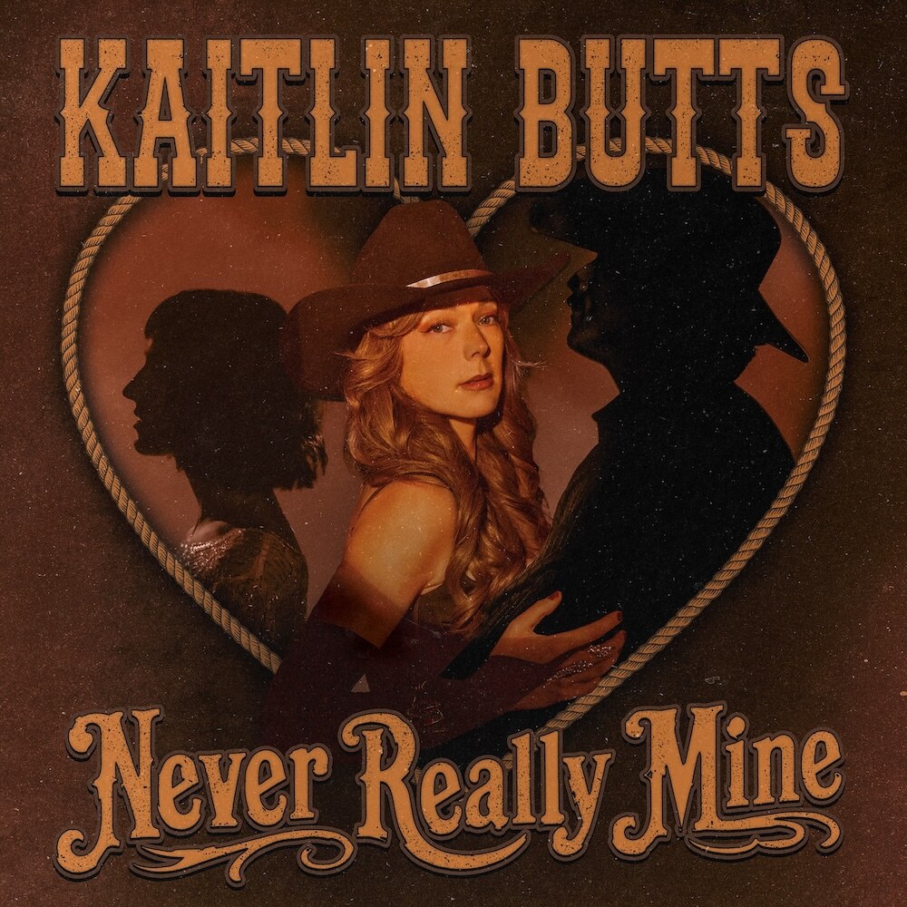 Kaitlin Butts Releases New Song 'Never Really Mine' (Out Now)