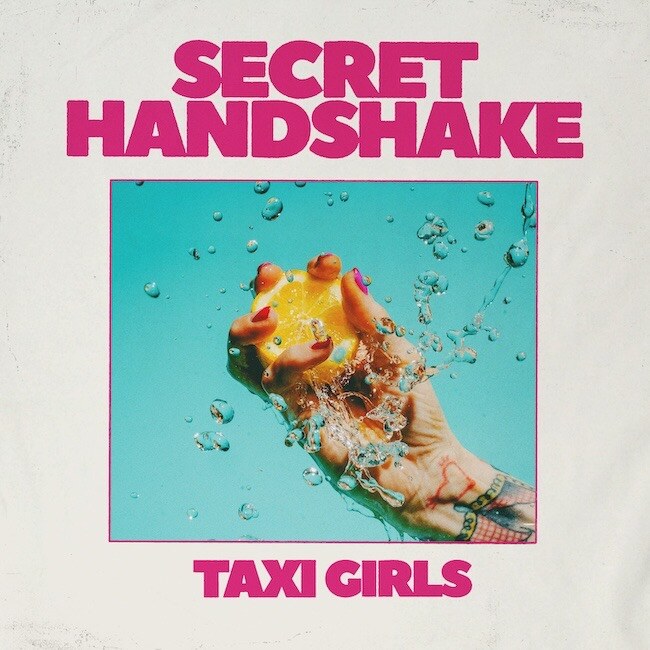Taxi Girls’ New Single “Secret Handshake” Releases June 5