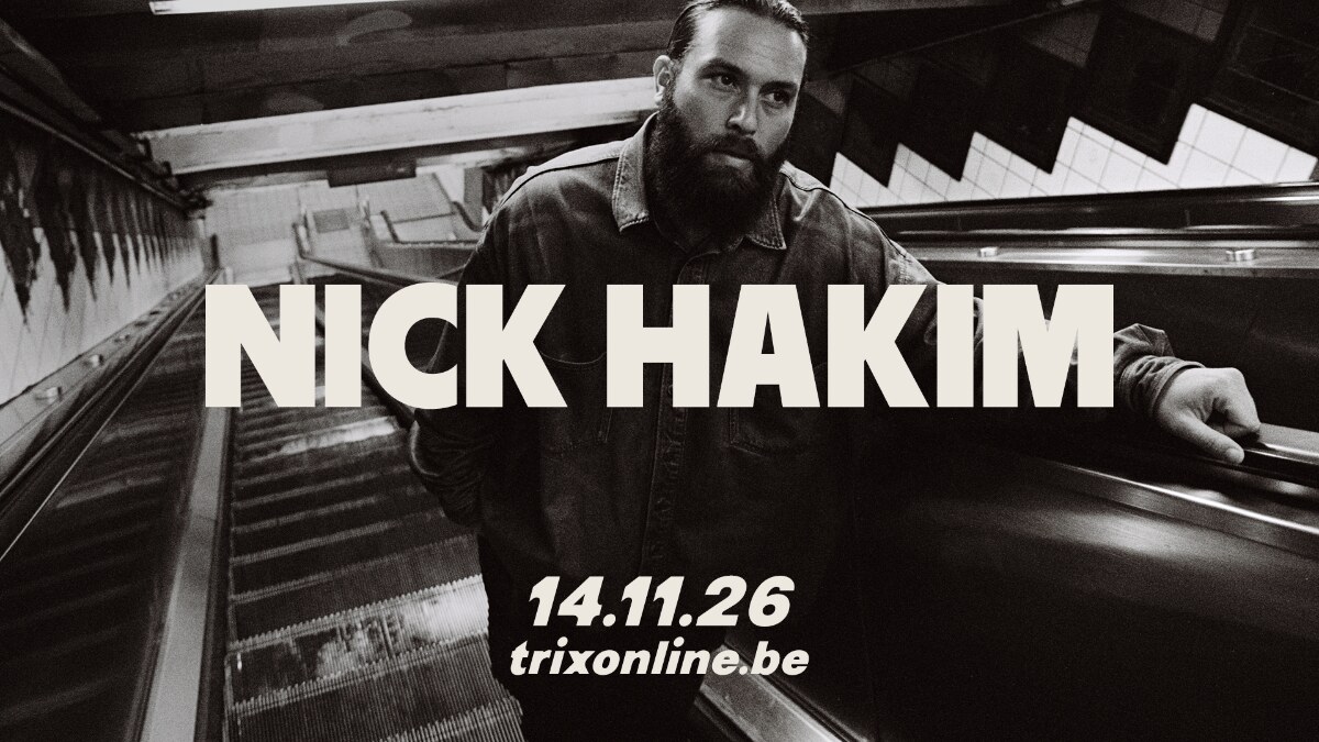 NICK HAKIM speelt op zaterdag 14 november 2026 in Trix