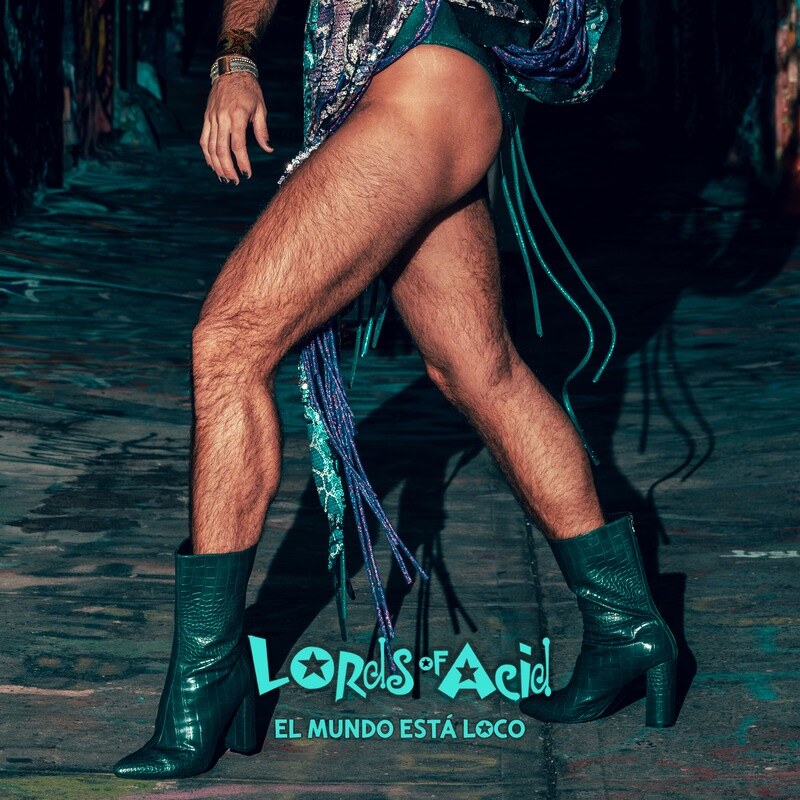 Lords of Acid- 'El Mundo Está Loco' : new single by pioneering electronic dance act features Tony & The Kiki | out 12th June 2026 (Metropolis Records)