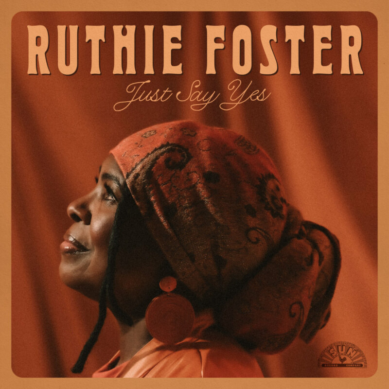 Ruthie Foster New Album "Just Say Yes" Out August 28 Via Sun Records