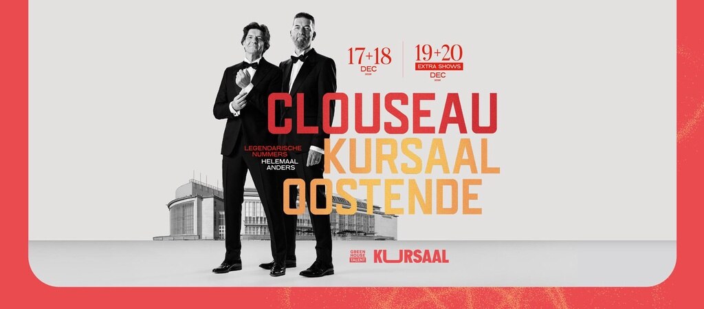 Extra shows Clouseau in Kursaal Oostende!