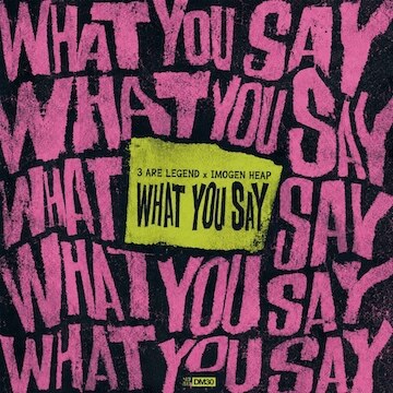 3 Are Legend (Steve Aoki, Dimitri Vegas & Like Mike) x Imogen Heap - What You Say | Out now