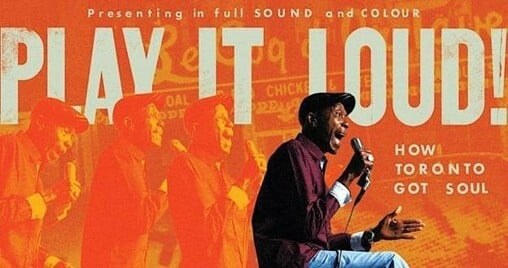 Award Winning Documentary Play It Loud! How Toronto Got Soul to screen at The Pan African Film Festival at the Austin Film Society