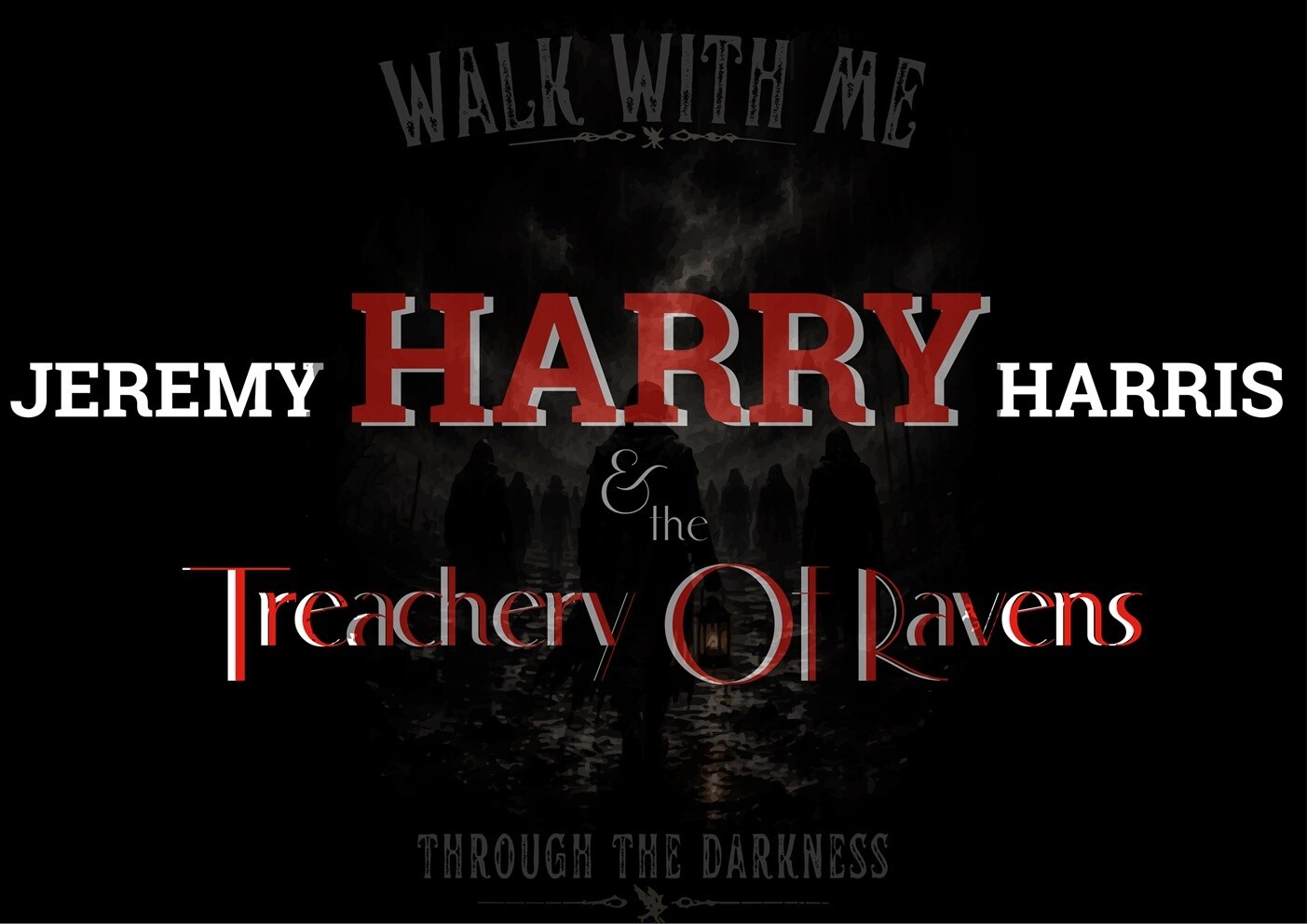Jeremy Harry Harris & the Treachery Of Ravens | Walking With My Darkness European Tour 2026