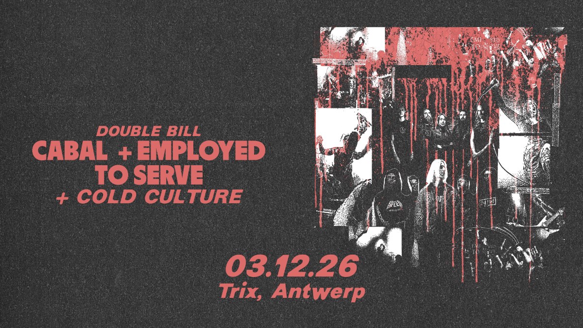 Cabal + Employed to serve speelt op donderdag 3 december 2026 in Trix