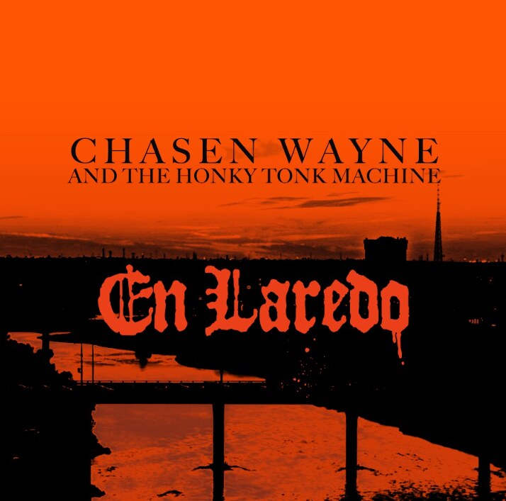 Chasen Wayne releases En Laredo