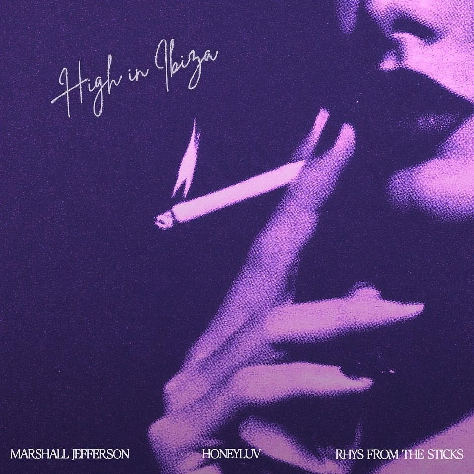HoneyLuv & Marshall Jefferson Drop "High In Ibiza" (feat. rhys from the sticks)