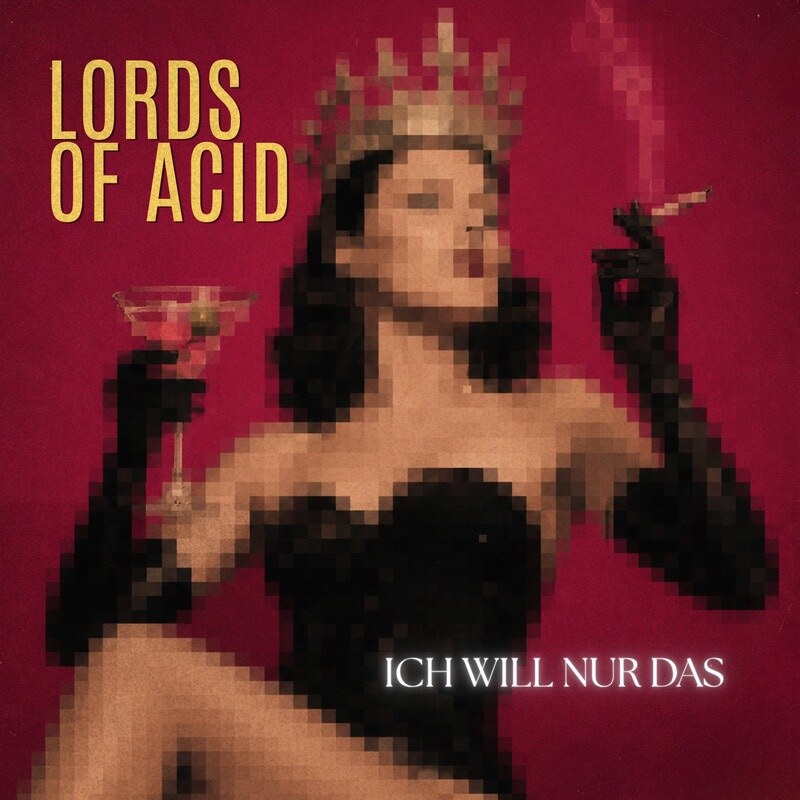 Lords Of Acid - 'Ich Will Nur Das' : new single by pioneering electronic dance act out 11th September 2026 (Metropolis Records) | included on 'Mundo Bizarro' album available from 15th October