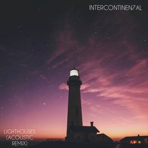 Intercontinen7al, The World's First Rock Band To Record Across All Seven Continents, Releases "Lighthouses (Acoustic Remix)"