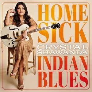 JUNO Award-Winning Blues Singer Crystal Shawanda Releases New Album 'Homesick Indian Blues,' Featuring Raul Malo Tribute "Come Unto Me"