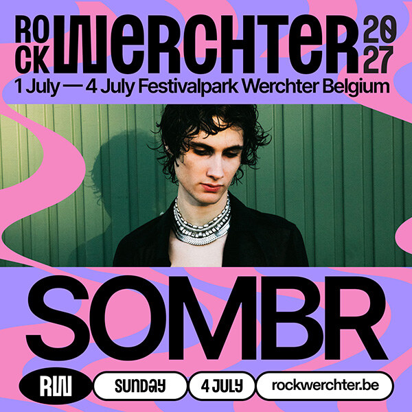 SOMBR komt naar Rock Werchter 2027!
