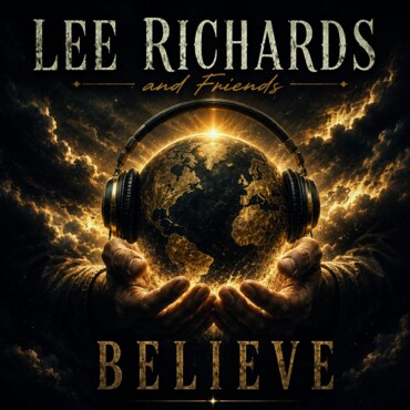 Lee Richards And Friends releases Believe (Radio Track)