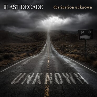 The Last Decade releases new Single "Destination Unknown".