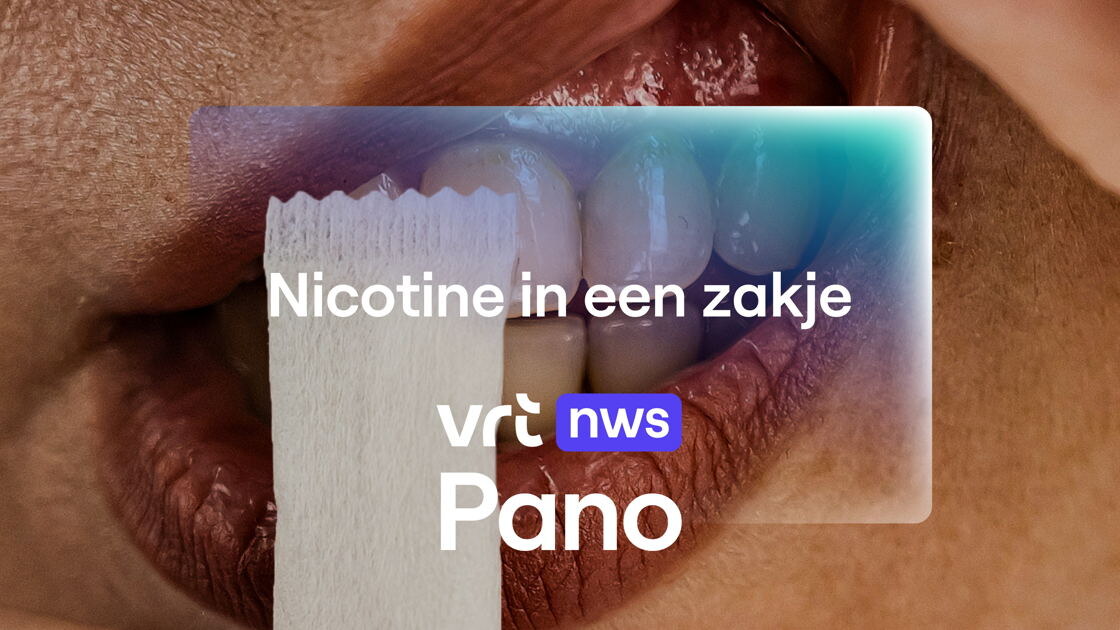 VRT NWS Pano onderzoekt: Nicotine in een zakje