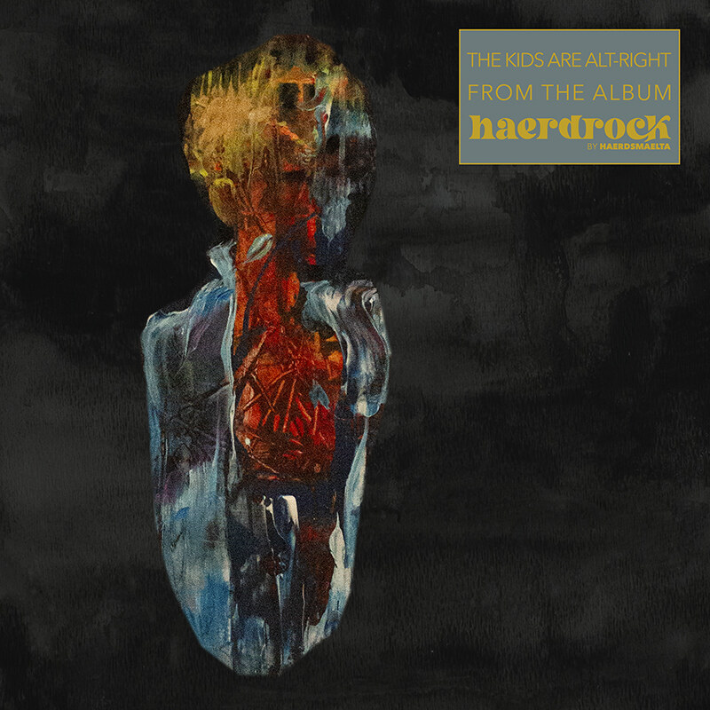 Haerdsmaelta sound the alarm with new single “The Kids Are Alt-Right” - released September 4th on Icons Creating Evil Art