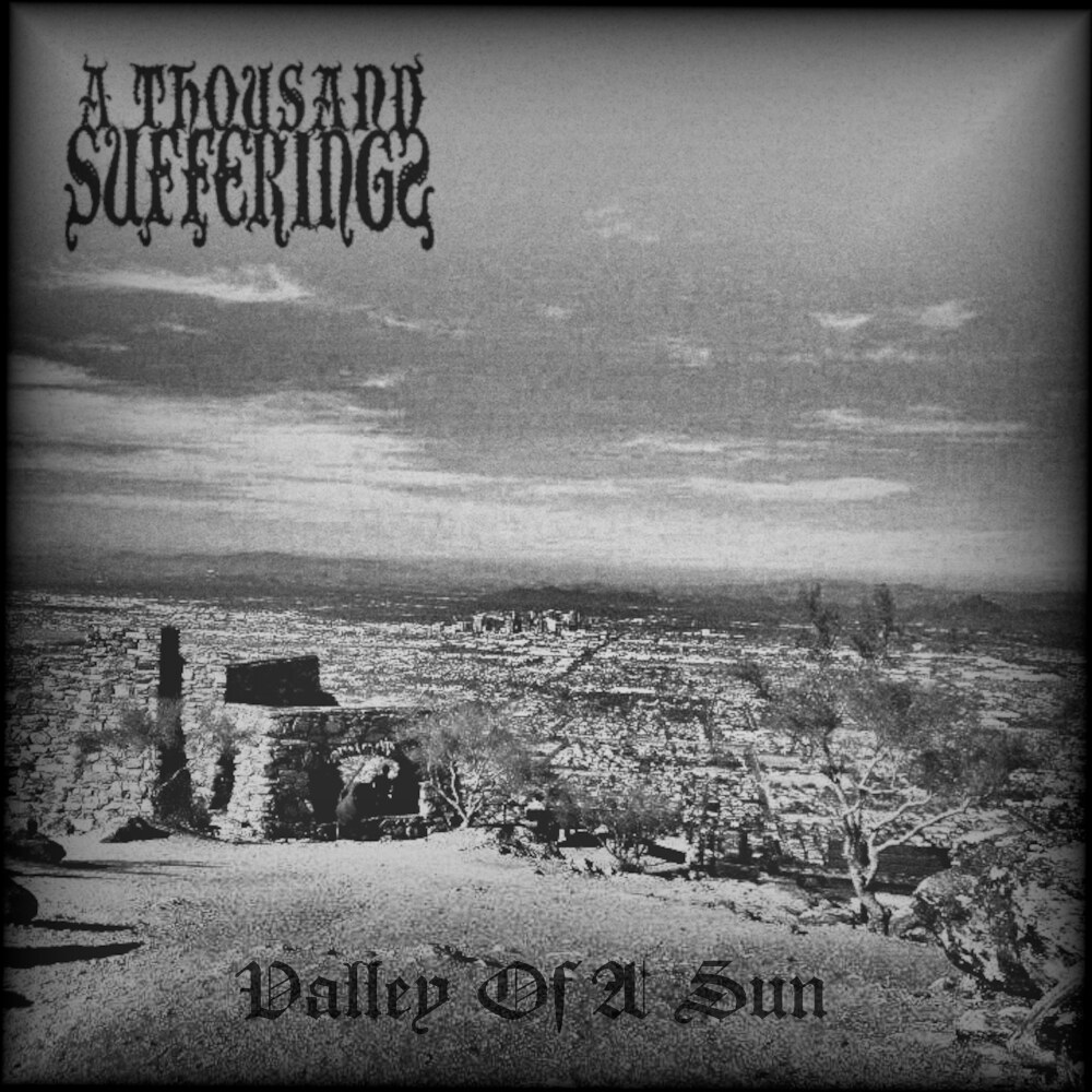 A Thousand Sufferings released "Valley Of A Sun"