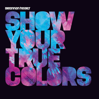 Brennan Heart - Show Your True Colors