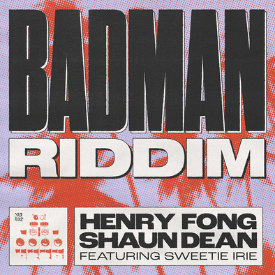 Dim Mak: Henry Fong & Shaun Dean - Badman Riddim 