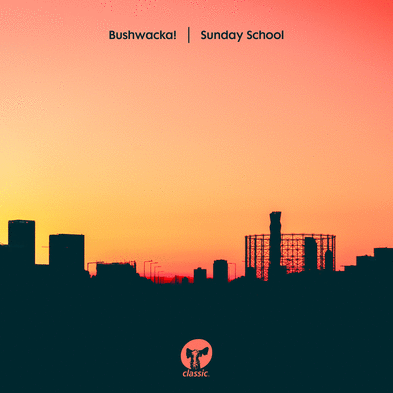 Bushwacka! returns to Classic Music Company with new single 'Sunday School' - Available November 3